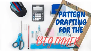 Read more about the article HOW TO START DRESS PATTERN DRAFTING FOR THE BEGINNER