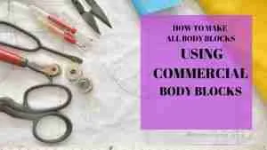 Read more about the article HOW TO DRAFT BASIC BODIES BLOCK PATTERN
