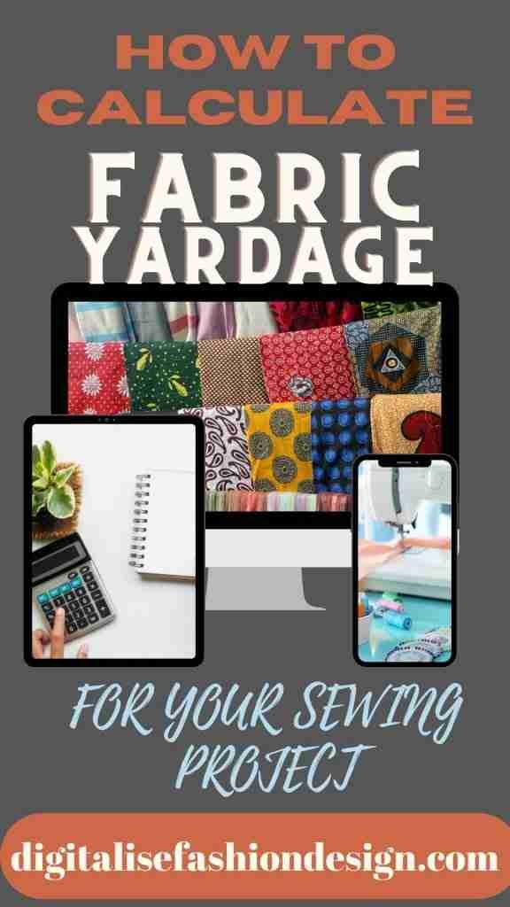 HOW TO CALCULATE FABRIC YARDAGE FOR YOUR SEWING PROJECT