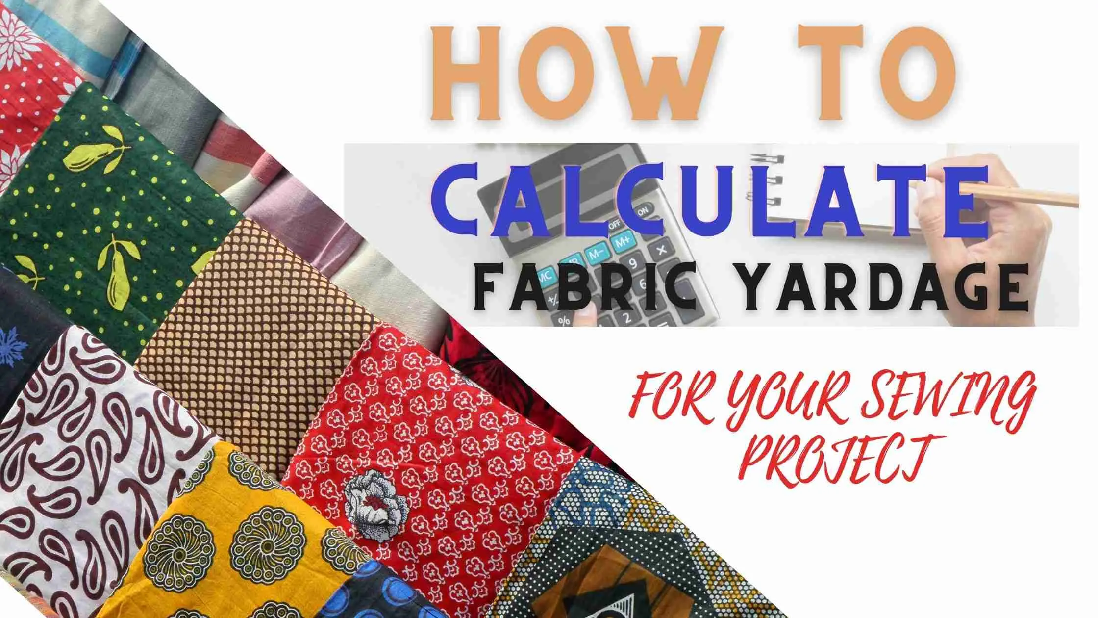 You are currently viewing HOW TO CALCULATE FABRIC YARDAGE FOR SEWING.(FREE FABRIC CALCULATOR)