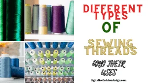Read more about the article HOW TO USE DIFFERENT TYPES OF SEWING Threats