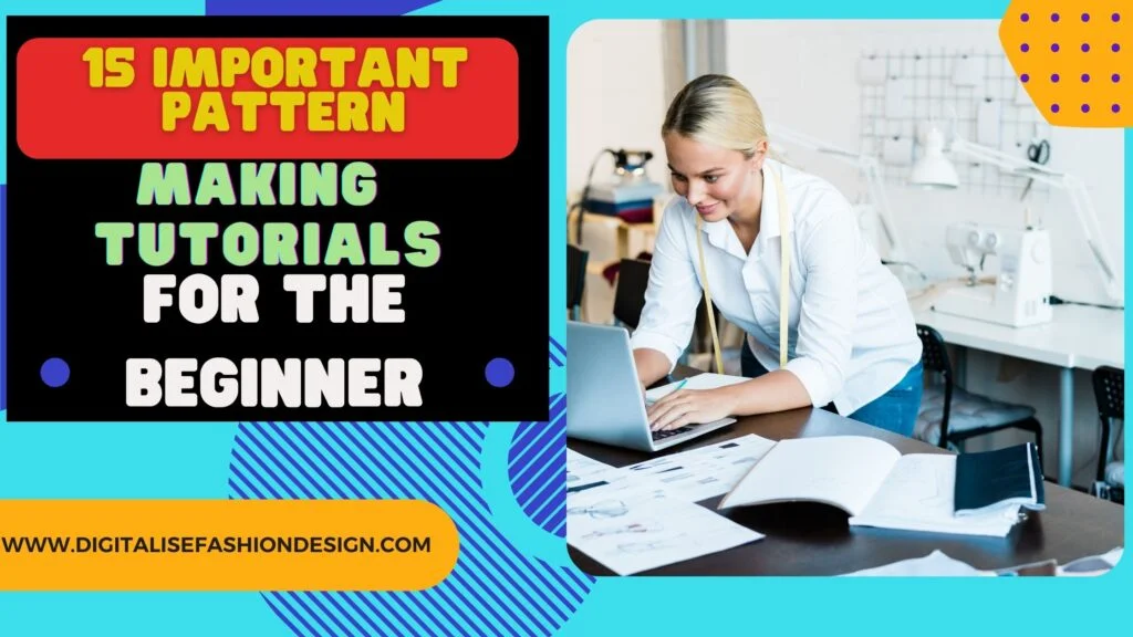 _15 important pattern making tutorials for the beginner
