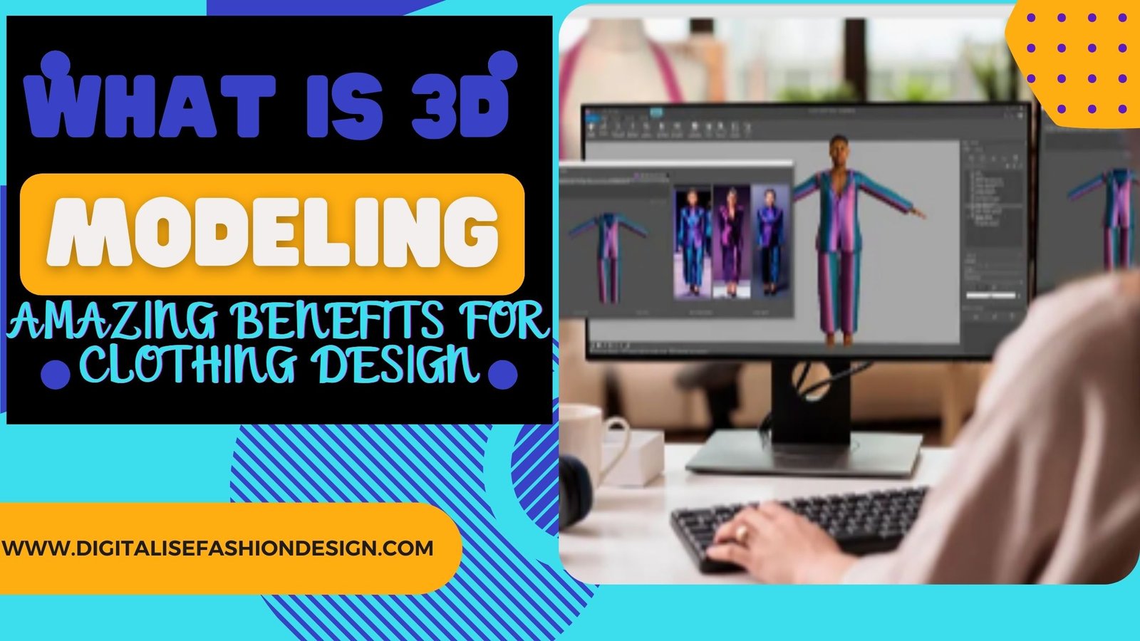 You are currently viewing What is 3D modeling? The amazing  benefits for clothing design and production.