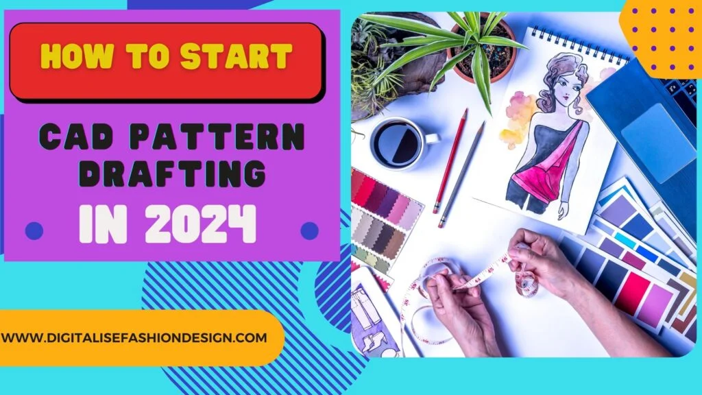 HOW TO START CAD PATTERN DRAFTING IN 2024