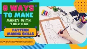 Read more about the article 8 Ways to Make Money Online with Your Fashion CAD Pattern-Making Skills