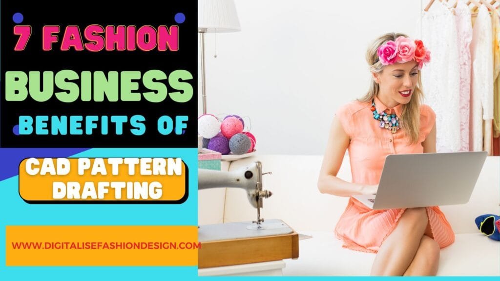 7 FASHION BUSINESS BENEFITS OF CAD PATTERN DRAFTING
