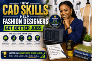 Read more about the article How CAD Skills Help Fashion Designers Get Better Jobs